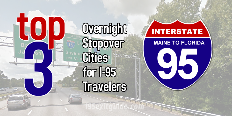Top 3 Overnight Stops for I-95 Travelers | I-95 Exit Guide