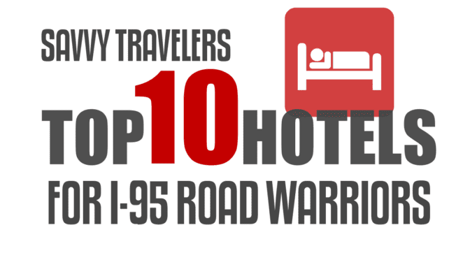 Savvy I 95 Travelers Top 10 Hotels Exit Guide Savvy Travelers Top 10 Hotels I 95 Exit Guide